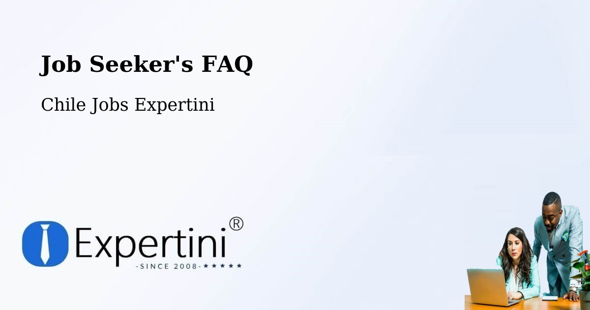 Job Seeker FAQ – Marchigüe - Chile Jobs Expertini